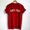 Anti You Tshirt KH01