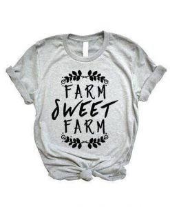 Farm Sweet Farm T-shirt ZK01