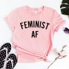 Feminist AF Shirt ZK01