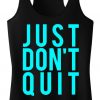 Just Dont Qiut TankTop ZK01