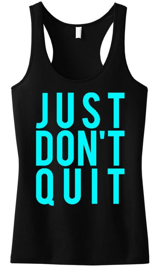 Just Dont Qiut TankTop ZK01