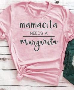 Mamacita Needs Margarita Tee Women T Shirt KH01