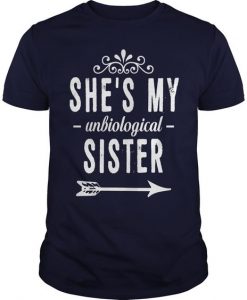She Is My Unbiological Sister T Shirt ZK01