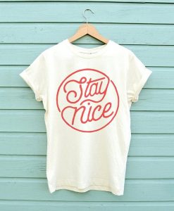Stay Nice T-shirt KH01