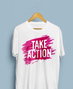 Take Action Tshirt ZK01