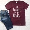 To Teach Is To Love Ladies T-shirt ZK01
