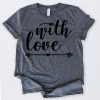 Valentines With Love Tshirt ZK01