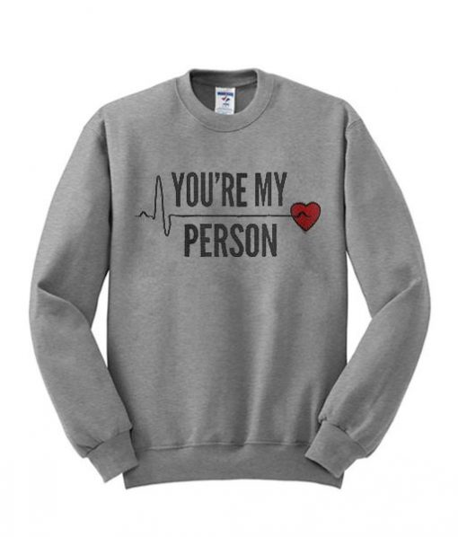 You'RE Me Person Sweatshirt LP01