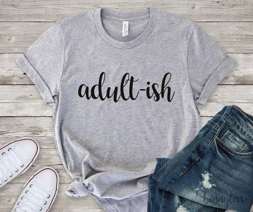 Adult Ish Birthday T-Shirt EL01