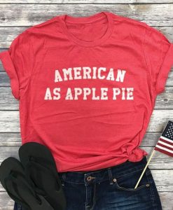 American As Apple Pie T-Shirt SR01