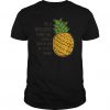 Be A Pineapple T Shirt SR01