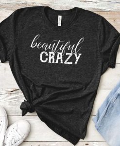 Beautiful Crazy Tee Shirt ZK01