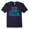 Best Dads Get Promoted to Papa T-Shirt DV01