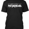 Born To Be Metalhead T Shirt DS01