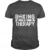 Boxing Is My Therapy T-shirt ZK01