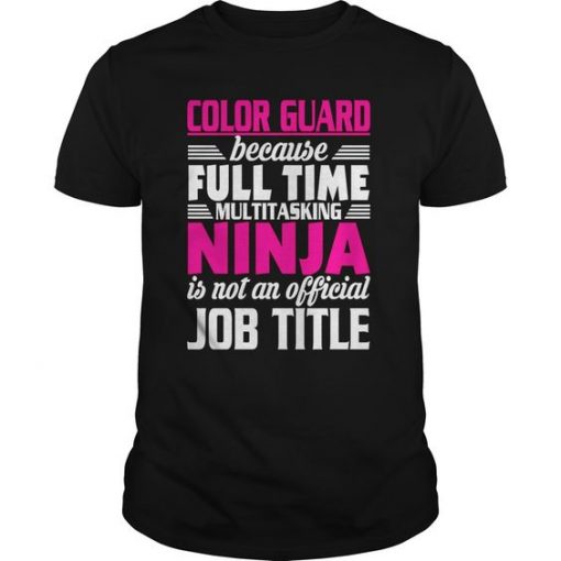 Color Guard Because Multitasking T-shirt DV01