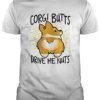 Corgi butts drive me nuts Tshirt FD01