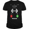 Gym Is Calling I Must Go T Shirt DV01
