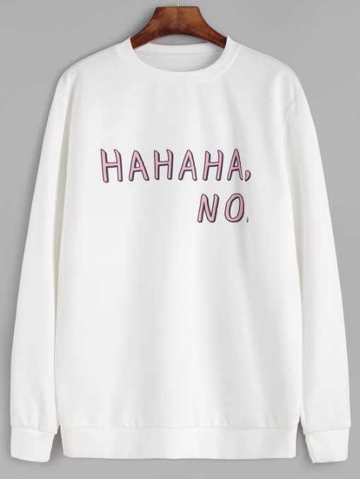 Hahaha No Sweatshirt SR01