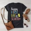 Happy First Day of School TShirt SR01