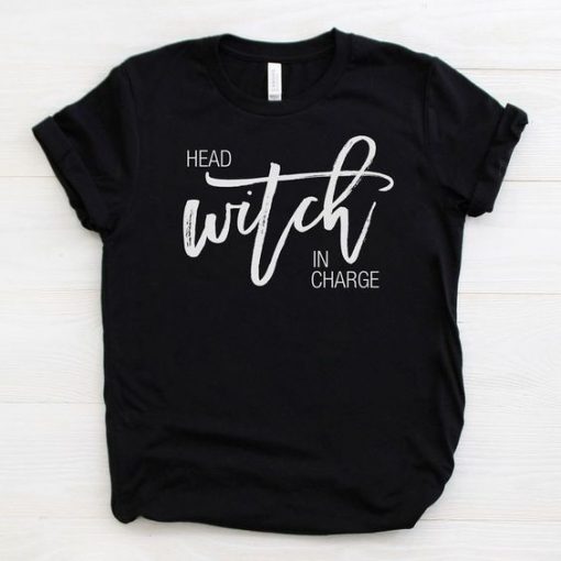 Head Witch In Charge T-Shirt ZK01