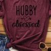 Hubby Obsessed Tee Shirt ZK01