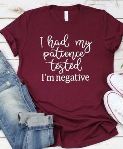 I Had My Patience T shirt ZK01