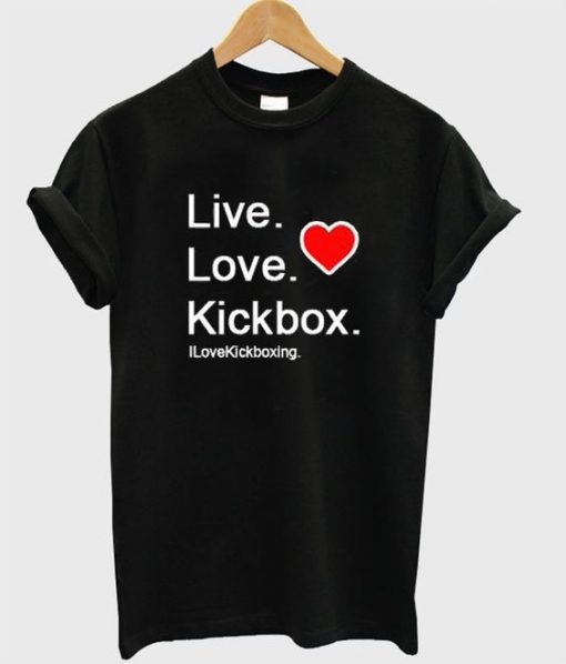 Live Love Kickbox T-shirt ZK01