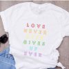 Love Never Gives Up T-Shirt AD01