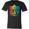 Make America Gay Again T-Shirt FD01