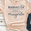 Mamacita Needs a Margarita T-shirt KH01