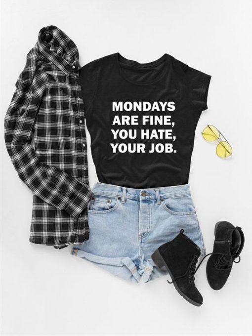 Mondays are Fine T-Shirt AV01