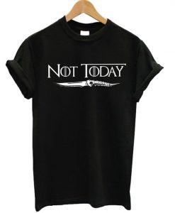 Not Today GOT T-Shirt AD01