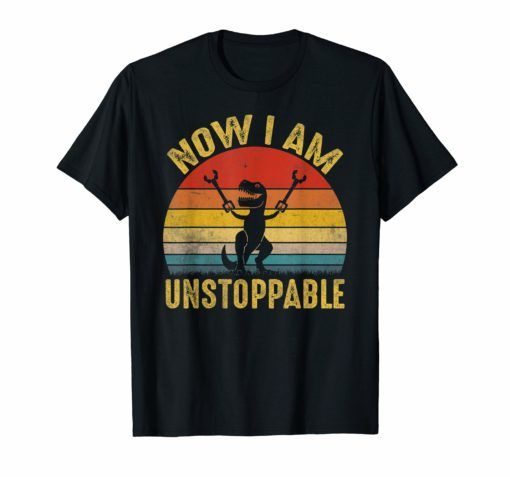 Now I Am Unstoppable T-Rex T-Shirt SR01