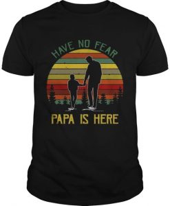 Papa Is Here T-Shirt SR01