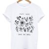 Plant These Save The Bees T-Shirt ZK01