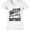 Queens Are Born In Sagittarius T-Shirt EL01