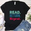 Read Return Repeat T-Shirt ZK01