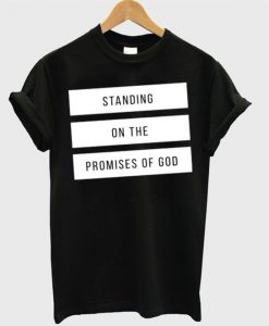 Standing On The Promises Of God T-Shirt AD01