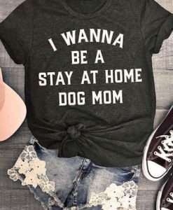 Stay At Home Dog Mom T-Shirt AV01