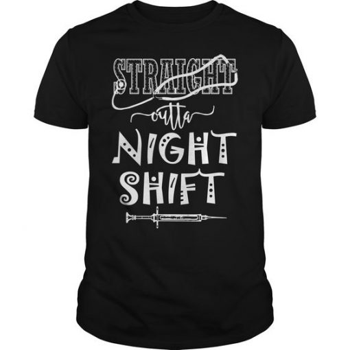 Straight Outta Night Shift T-shirt FD01