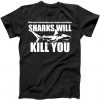 Stronger Except Sharks T-Shirt DS01