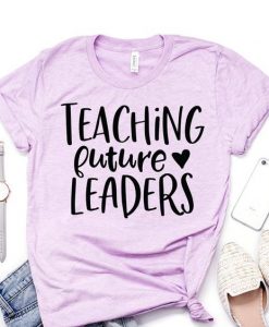 Teaching Future Leaders T-shirt ZK01