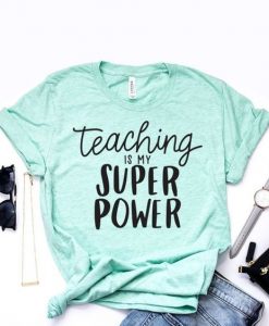 Teaching Is My Superpower T-shirt Zk01