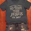 Test the Jesus Tee Shirt ZK01