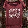 Blame It All On My Roots T-Shirt AV01