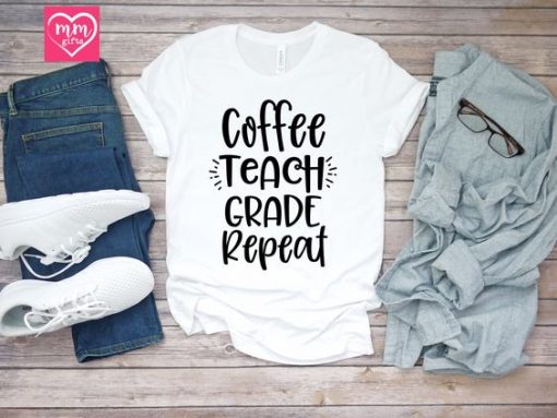 Coffee Teach Grade Repeat T-Shirt ZK01