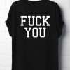 Fuck You T-Shirt KH01