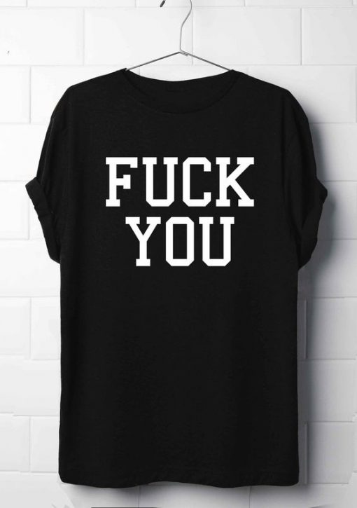Fuck You T-Shirt KH01