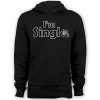 Guerrilla Tees I'm single hoodies KH01